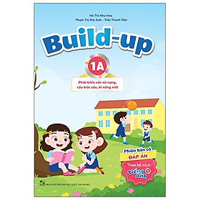 Build Up - 1A - Phát Triển Vốn Từ Vựng, Cấu Trúc Câu, Kĩ Năng Viết - Phiên Bản Có Đáp Án - Theo Bộ Sách Tiếng Anh 1 - nhiều tác giả - NXB Đại Học Quốc Gia Hà Nội - WinBooks