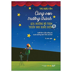 Sách - Cùng Con Trưởng Thành Qua Những Bộ Phim Thiếu Nhi Kinh Điển - Tân Việt Books