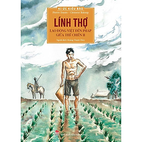 Sách - Kí ức kiều bào - Lính thợ - Lao động Việt đến Pháp giữa Thế Chiến II (truyện tranh lịch sử)