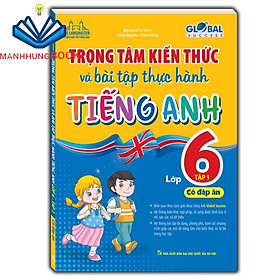 Sách - GLOBAL SUCCESS - Trọng tâm kiến thức và bài tập thực hành tiếng anh lớp 6 tập 1 (có đáp án)