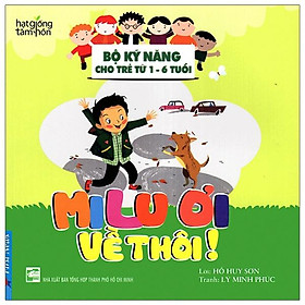 Milu Ơi Về Thôi! - Bộ Kỹ Năng Cho Trẻ Từ 1- 6 Tuổi (2020)
