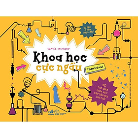 Sách Khoa học cực ngầu (TB 2020) - Nhã Nam - BẢN QUYỀN