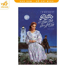 Sách - Rilla Dưới Mái Nhà Bên Ánh Lửa (Series Anne tóc đỏ) (Nhã Nam HCM)