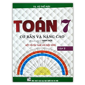 Sách - Toán Cơ Bản Và Nâng Cao Lớp 7 - Tập 2 (Kết Nối Tri Thức)