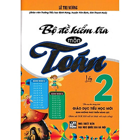 Sách - Bộ Đề Kiểm Tra Môn Toán Lớp 2 - Bám Sát SGK Kết Nối Tri Thức Với Cuộc Sống - Hồng Ân