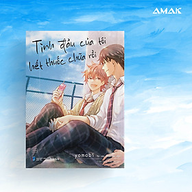 [Manga] [BL] Tình Đầu Của Tôi Hết Thuốc Chữa Rồi - Amakbooks