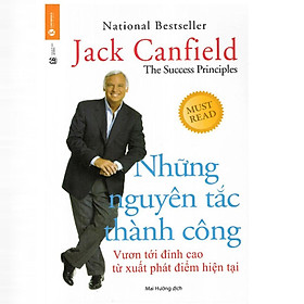 Sách - Những Nguyên Tắc Thành Công - Vươn Tới Đỉnh Cao Từ Xuất Phát Điểm Hiện Tại - Thái Hà Books
