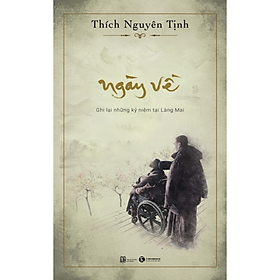 Ngày Về - Ghi Lại Những Kỉ Niệm Tại Làng Mai 