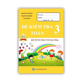 Sách - đề kiểm tra toán 3 - học kì 1 ( kết nối )