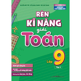 Rèn Kĩ Năng Giải Toán Lớp 9 - Tập 2 - (Theo Chương Trình Giáo Dục Phổ Thông Mới) - Bản Quyền