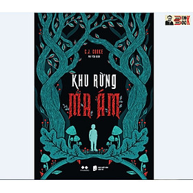 KHU RỪNG MA ÁM – C.J.Cooke - Phi Yến dịch - AZ Việt Nam - NXB Dân Trí