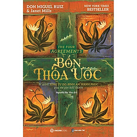 SÁCH - Bốn Thỏa Ước - Tác giả Janet Mills , don Miguel Ruiz