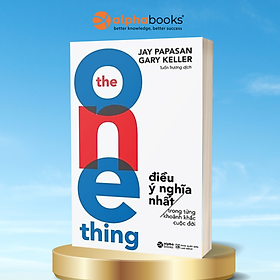 Sách - The One Thing - Điều Ý Nghĩa Nhất Trong Từng Khoảnh Khắc Cuộc Đời