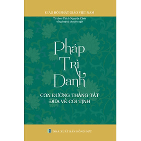 Pháp Trì Danh - Con Đường Thẳng Tắt Đưa Về Cõi Tịnh