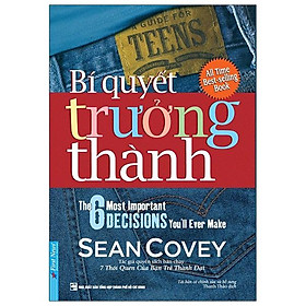 Bí Quyết Trưởng Thành - 7 Thói Quen Của Bạn Trẻ Thành Đạt (Tái Bản 2021)
