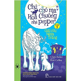 Chú Chó Ma Hoa Chuông Nhà Pepper 03 - Giải Cứu Ngựa Trăng
