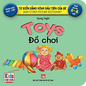 Từ Điển Bằng Hình Đầu Tiên Của Bé - Toys - Đồ Chơi (Song ngữ Anh-Việt)