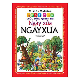 Sách - Khám Phá Cuộc Sống Quanh Em - Ngày Xửa Ngày Xưa - Chính Thông Book