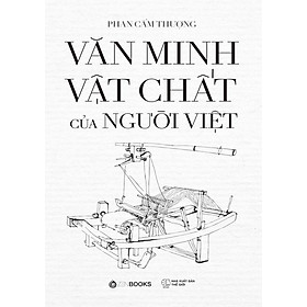 Văn Minh Vật Chất Của Người Việt (Tái bản năm 2022)