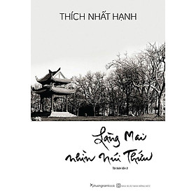 Sách Làng Mai Nhìn Núi Thứu (Tái bản năm 2021)