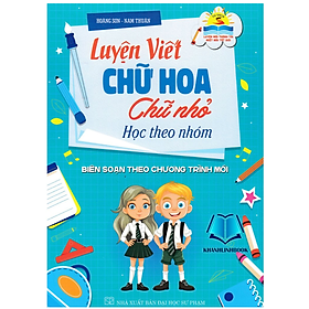 Sách - Luyện viết chữ hoa - chữ nhỏ học theo nhóm (HA)