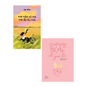 Combo Nơi Nào Có Mẹ - Nơi Ấy Là Nhà + Có Một Ngày, Bố Mẹ Sẽ Già Đi (Bộ 2 Cuốn) (AZ)