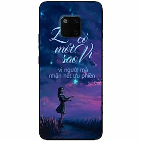 Ốp lưng in cho Huawei Mate 20 Pro Mẫu Luôn Có Một Vì Sao