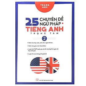 Sách Tham Khảo- 25 Chuyên Đề Ngữ Pháp Tiếng Anh Trọng Tâm Tập 2