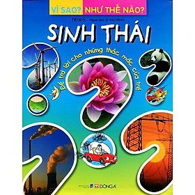 Vì Sao? Như Thế Nào? - Sinh Thái