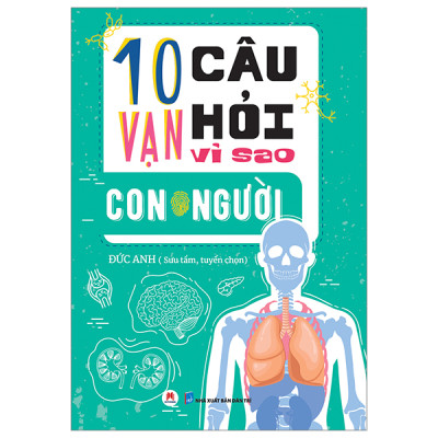 Sách- 10 Vạn Câu Hỏi Vì Sao - Con người- 2HBooks