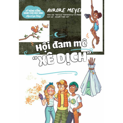 Kỹ Năng Sống Dành Cho Học Sinh - Mẹo Cực Hay: Hội Đam Mê "Xê Dịch" - Bản Quyền