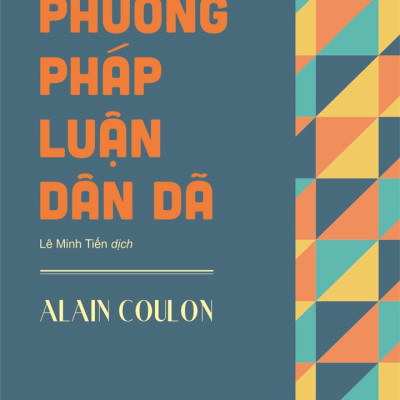 Phương pháp luận dân dã - Alain Coulon - Nhà Xuất Bản Tri Thức