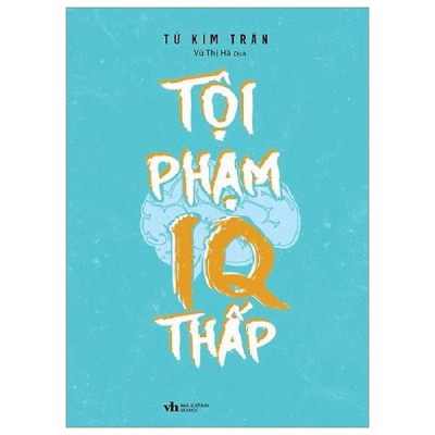 Tội Phạm IQ Thấp (Tái Bản 2023)