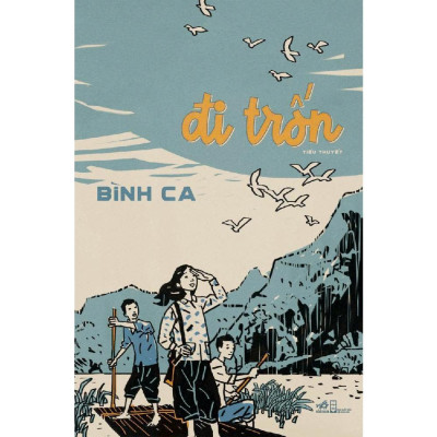 Sách - Đi Trốn - Bìa Mềm - Bình Ca - Nhã Nam