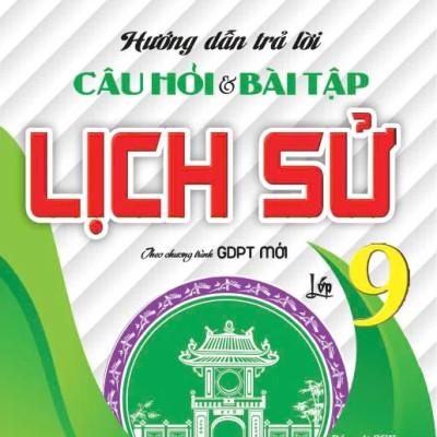 Combo Hướng Dẫn Trả Lời Câu Hỏi Và Bài Tập Lịch Sử + Địa Lý Lớp 9 (Bám Sát SGK Kết Nối Tri Thức Với Cuộc Sống) - HA