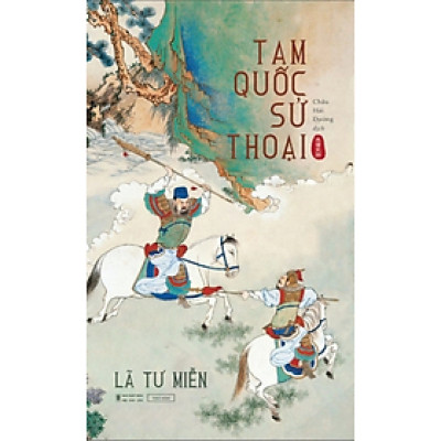 Tam Quốc Sử Thoại - Lã Tư Miễn - NXB Hội Nhà Văn - Tao Đàn