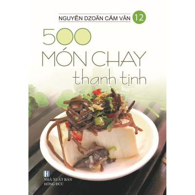 Sách - 500 Món Chay Thanh Tịnh - Từ Tập 11 Đến Tập 14 - Việt Thư