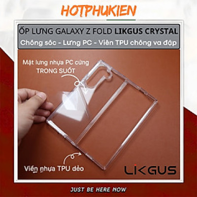 Ốp lưng chống sốc trong suốt cho Samsung Galaxy Z Fold 3 Fold 4 Fold 5 Fold 6 Fold 7 hiệu Likgus Crashproof giúp chống chịu mọi va đập - hàng nhập khẩu