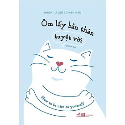 Ôm Lấy Bản Thân Tuyệt Vời- Sách Hướng Nghiệp Phát Triển Bản Thân Hay