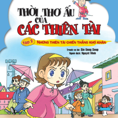 Thời Thơ Ấu Của Các Thiên Tài - Tập 2 - Những Thiên Tài Chiến Thắng Khó Khăn (Tái Bản 2024)
