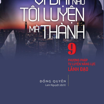 Vĩ Đại Nhờ Tôi Luyện Mà Thành