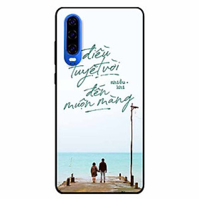 Ốp lưng in cho Huawei P30 Mẫu Điều Tuyệt Vời