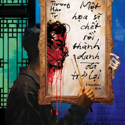 Một Họa Sĩ Chết Rồi Thành Danh Đã Trở Lại