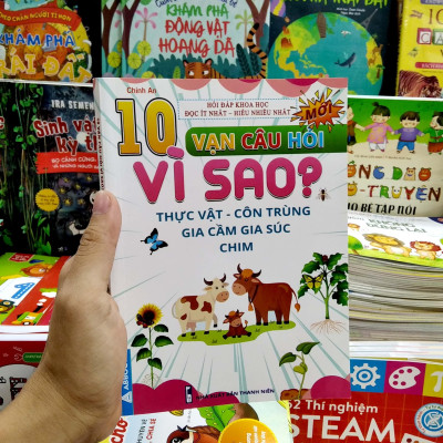 10 Vạn Câu Hỏi Vì Sao? - Thực Vật - Côn Trùng - Gia Cầm - Gia Súc - Chim