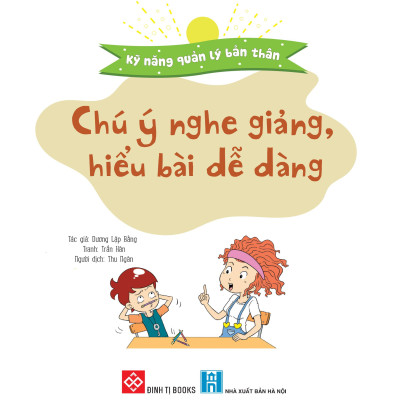 Kỹ Năng Quản Lý Bản Thân- Chú Ý Nghe Giảng, Hiểu Bài Dễ Dàng