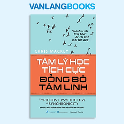 Tâm Lý Học Tích Cực Đồng Bộ Tâm Linh - Vanlangbooks