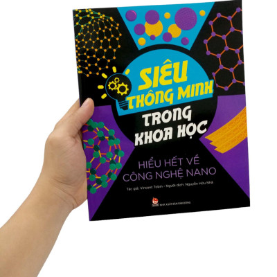 Siêu Thông Minh Trong Khoa Học - Hiểu Hết Về Công Nghệ Nano
