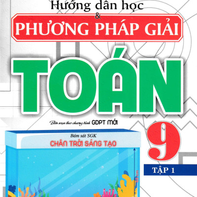 Combo Hướng Dẫn Học Ngữ Văn 9 + Hướng Dẫn Học Và Phương Pháp Giải Toán 9 (Bám Sát SGK Chân Trời Sáng Tạo) (Bộ 4 Cuốn) - HA 