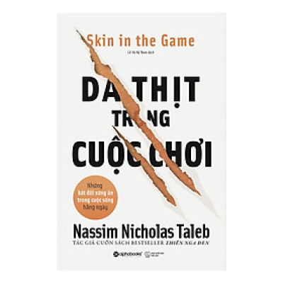 Da Thịt Trong Cuộc Chơi - Skin In The Game (Quà Tặng Card đánh dấu sách đặc biệt)