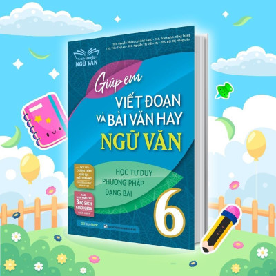 Sách - Giúp Em Viết Đoạn Và Bài Văn Hay Ngữ Văn 6 + Bồi Dưỡng Và Nâng Cao Kỹ Năng Đọc Hiểu Ngữ Văn 6 - Megabook